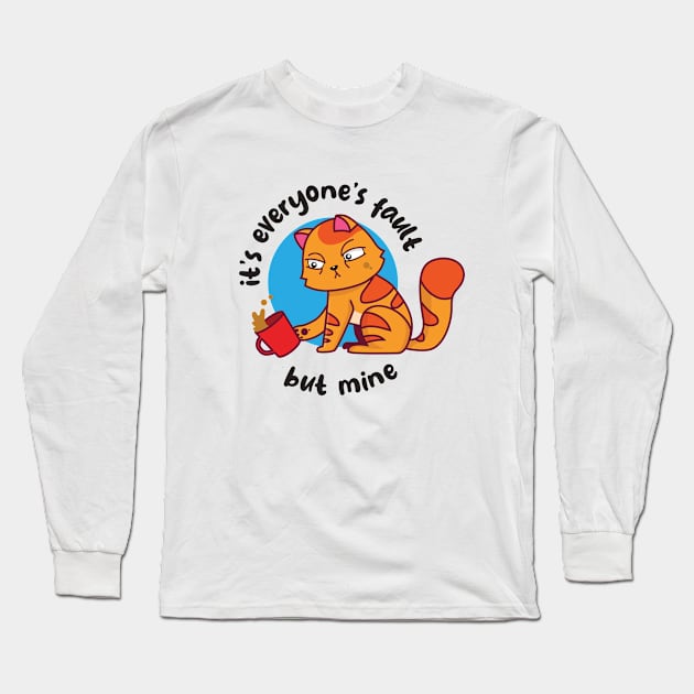 It's everyone's fault but mine (on light colors) Long Sleeve T-Shirt by Messy Nessie